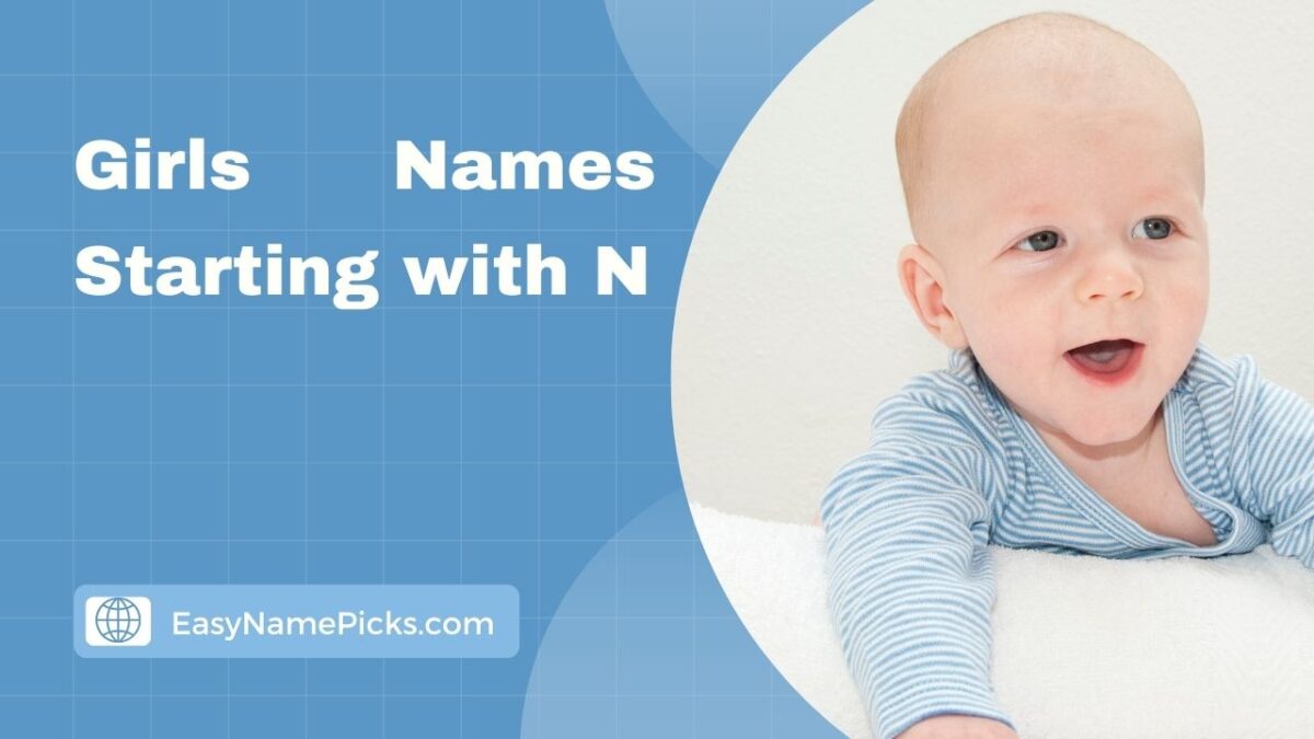 Noteworthy Girls Names Starting with N- Popular Choices