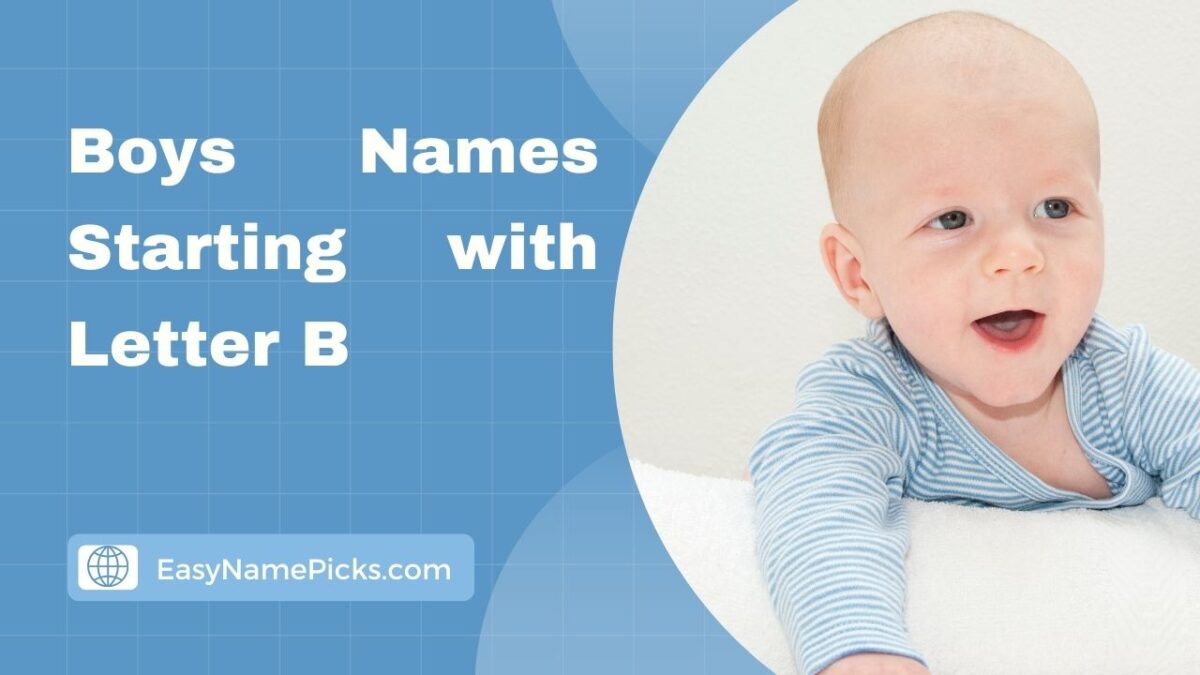 Popular Boys Names Starting with Letter B- Unique & Trendy Choices